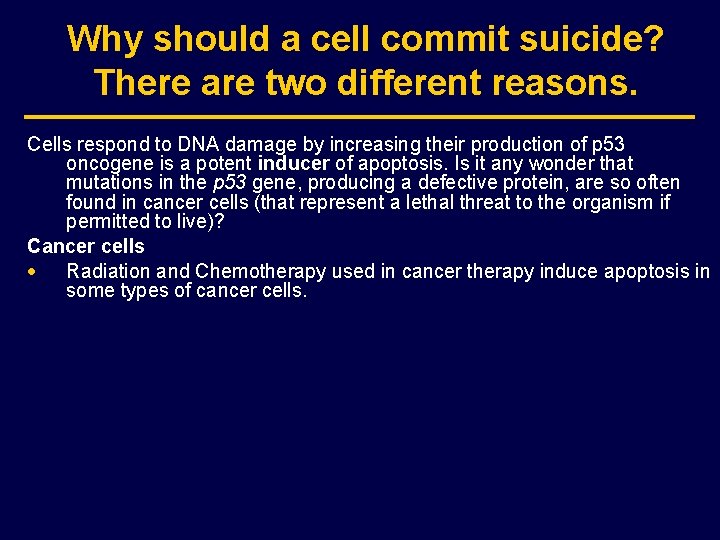 Why should a cell commit suicide? There are two different reasons. Cells respond to