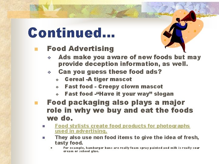 Continued… Food Advertising n v v Ads make you aware of new foods but