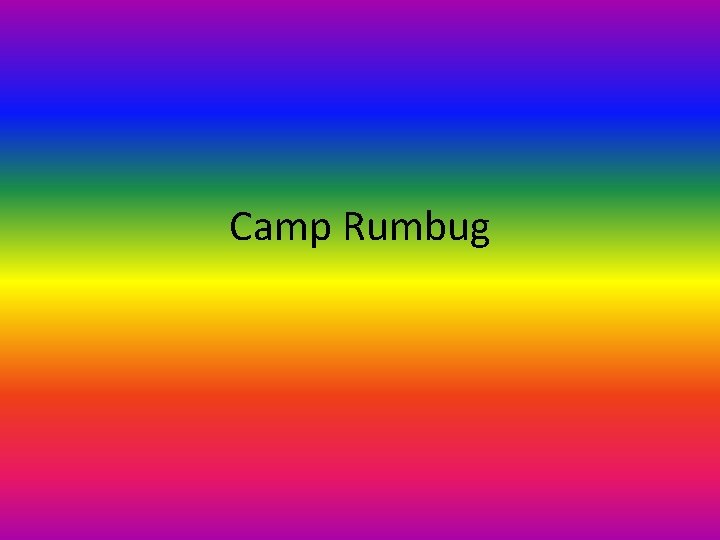 Camp Rumbug 