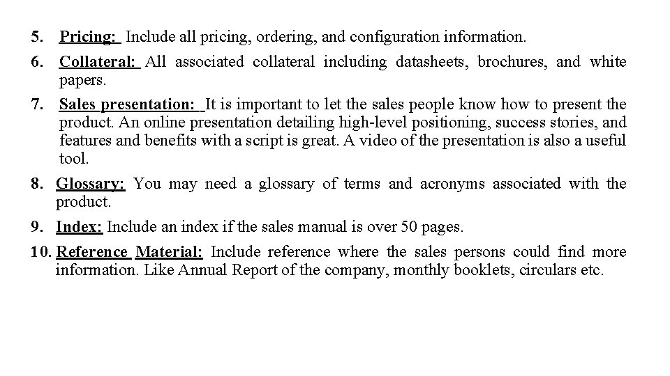 5. Pricing: Include all pricing, ordering, and configuration information. 6. Collateral: All associated collateral 5. Pricing: Include all pricing, ordering, and configuration information. 6. Collateral: All associated collateral