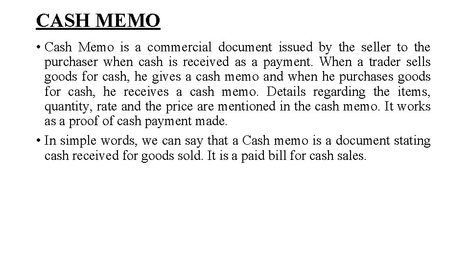 CASH MEMO • Cash Memo is a commercial document issued by the seller to CASH MEMO • Cash Memo is a commercial document issued by the seller to