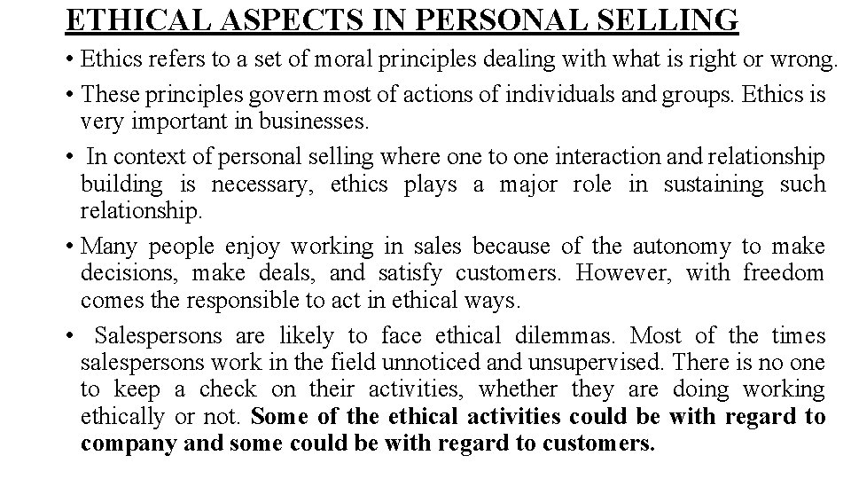 ETHICAL ASPECTS IN PERSONAL SELLING • Ethics refers to a set of moral principles ETHICAL ASPECTS IN PERSONAL SELLING • Ethics refers to a set of moral principles