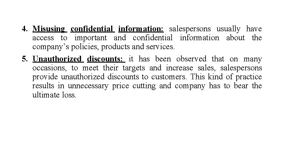 4. Misusing confidential information: salespersons usually have access to important and confidential information about 4. Misusing confidential information: salespersons usually have access to important and confidential information about