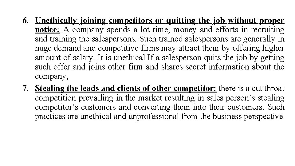 6. Unethically joining competitors or quitting the job without proper notice: A company spends 6. Unethically joining competitors or quitting the job without proper notice: A company spends