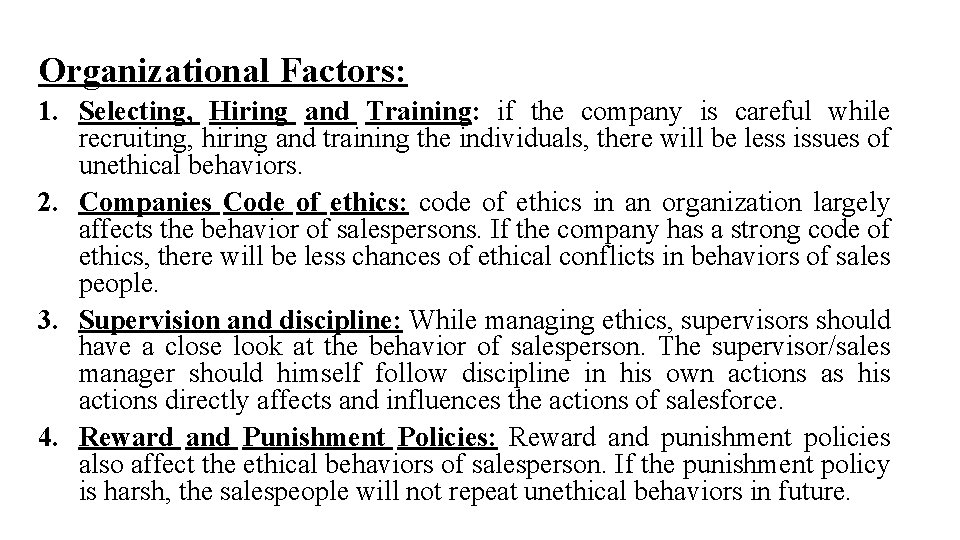 Organizational Factors: 1. Selecting, Hiring and Training: if the company is careful while recruiting, Organizational Factors: 1. Selecting, Hiring and Training: if the company is careful while recruiting,