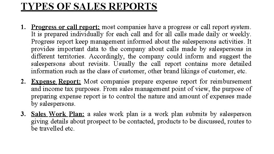 TYPES OF SALES REPORTS 1. Progress or call report: most companies have a progress TYPES OF SALES REPORTS 1. Progress or call report: most companies have a progress