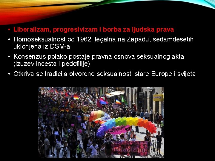  • Liberalizam, progresivizam i borba za ljudska prava • Homoseksualnost od 1962. legalna