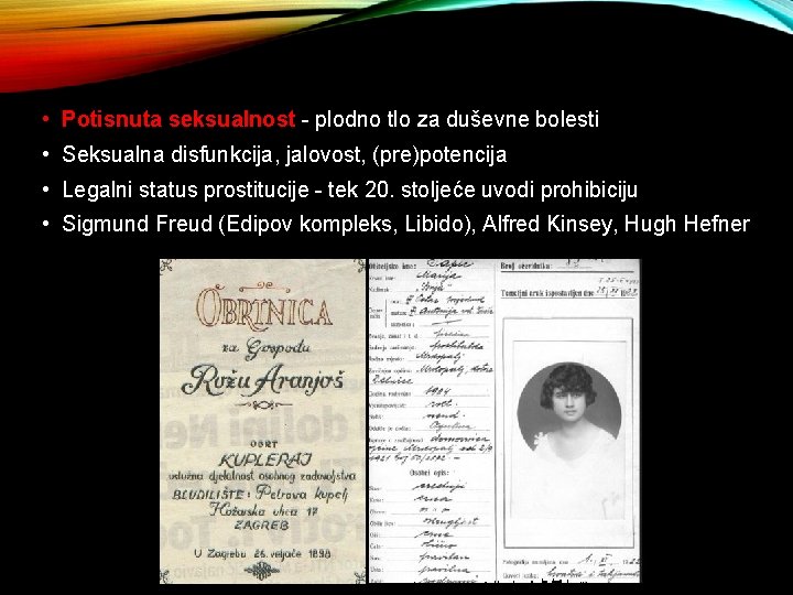  • Potisnuta seksualnost - plodno tlo za duševne bolesti • Seksualna disfunkcija, jalovost,