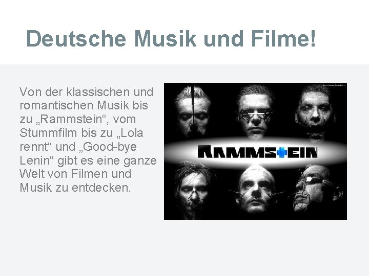 Deutsche Musik und Filme! Von der klassischen und romantischen Musik bis zu „Rammstein“, vom