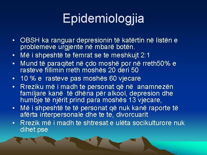 Epidemiologjia • OBSH ka ranguar depresionin të katërtin në listën e problemeve urgjente në