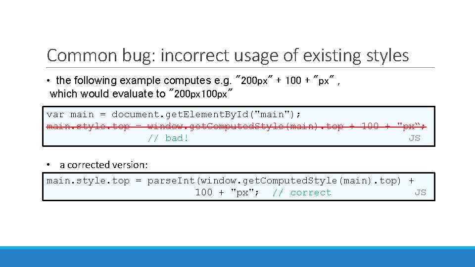 Common bug: incorrect usage of existing styles • the following example computes e. g.