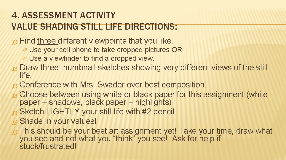 4. ASSESSMENT ACTIVITY VALUE SHADING STILL LIFE DIRECTIONS: Find three different viewpoints that you