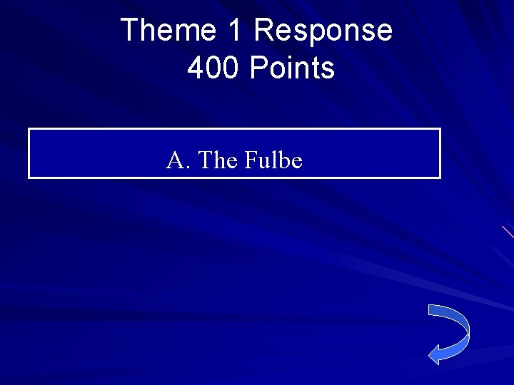 Theme 1 Response 400 Points A. The Fulbe 