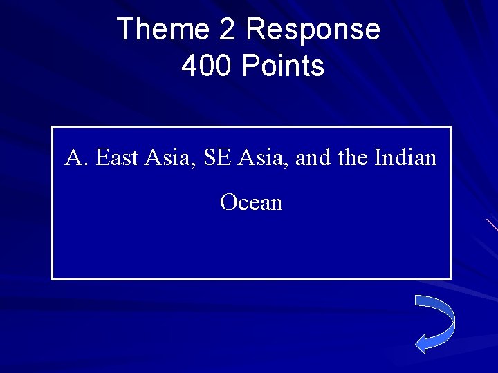 Theme 2 Response 400 Points A. East Asia, SE Asia, and the Indian Ocean