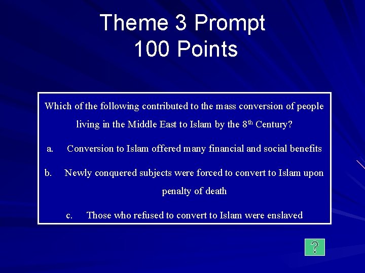 Theme 3 Prompt 100 Points Which of the following contributed to the mass conversion