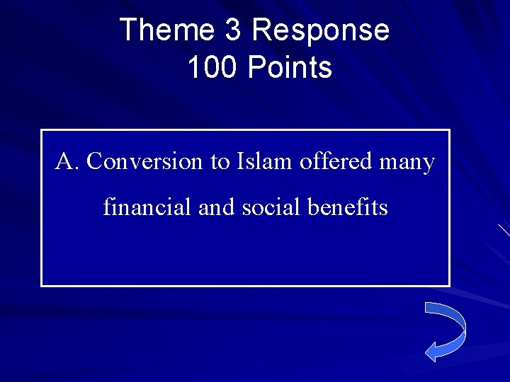 Theme 3 Response 100 Points A. Conversion to Islam offered many financial and social