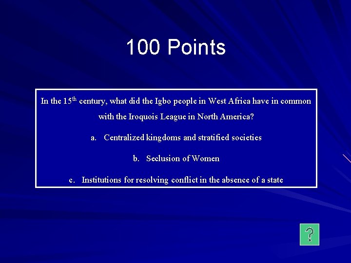 100 Points In the 15 th century, what did the Igbo people in West