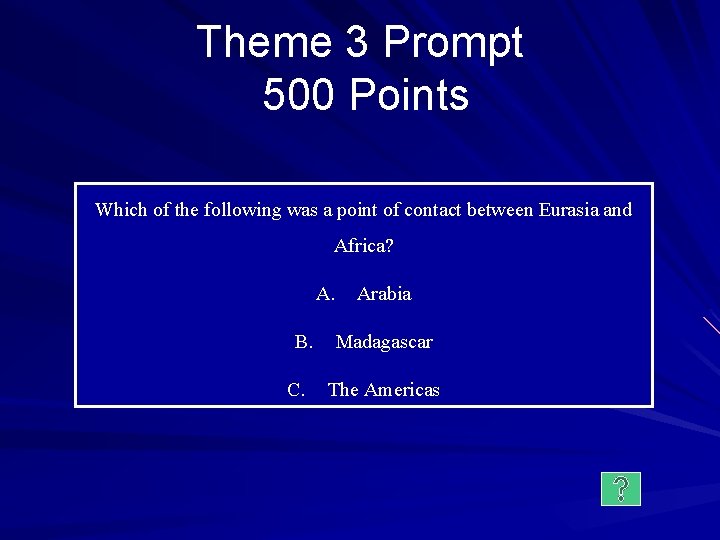 Theme 3 Prompt 500 Points Which of the following was a point of contact