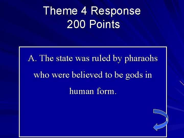 Theme 4 Response 200 Points A. The state was ruled by pharaohs who were