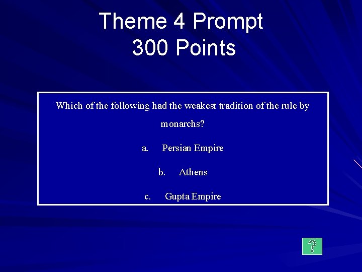 Theme 4 Prompt 300 Points Which of the following had the weakest tradition of