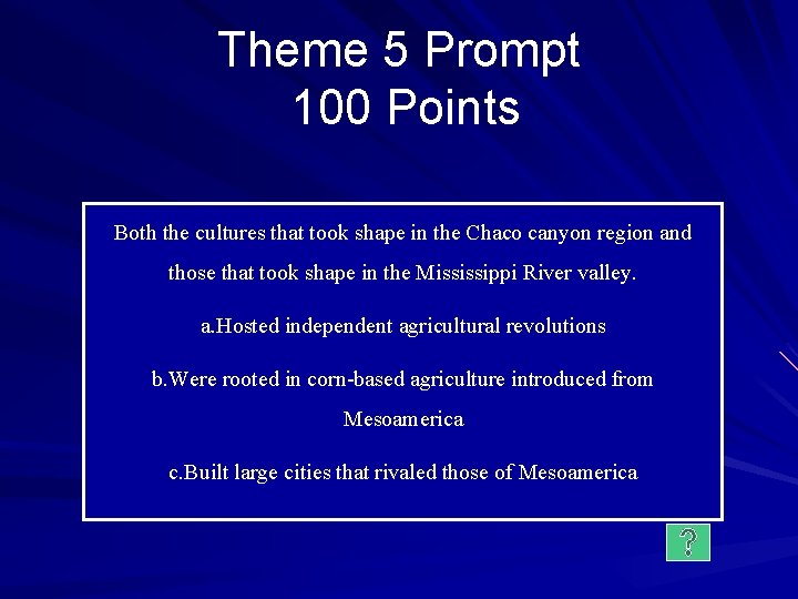Theme 5 Prompt 100 Points Both the cultures that took shape in the Chaco