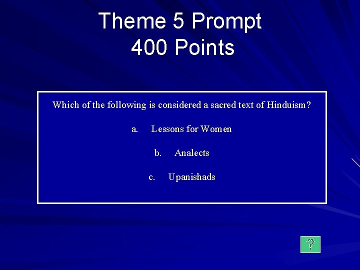 Theme 5 Prompt 400 Points Which of the following is considered a sacred text