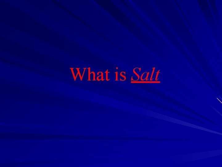 What is Salt 