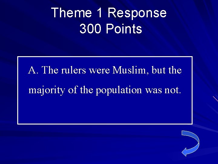 Theme 1 Response 300 Points A. The rulers were Muslim, but the majority of