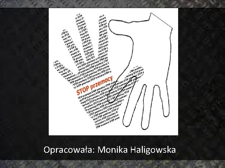 Opracowała: Monika Haligowska 