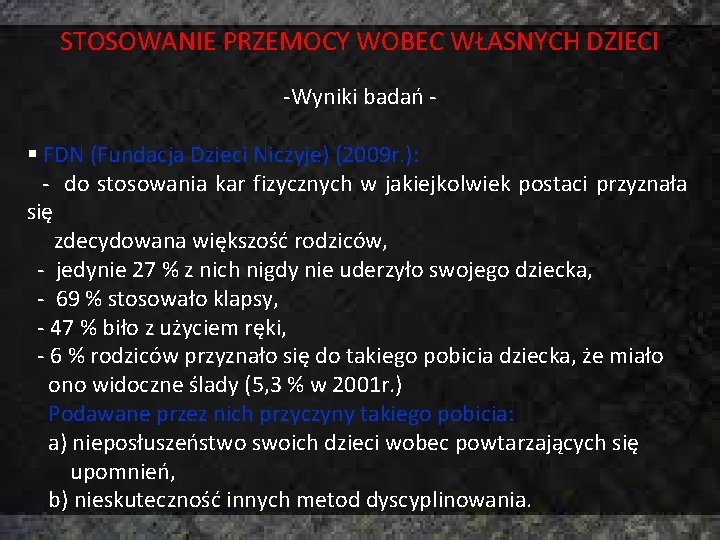 STOSOWANIE PRZEMOCY WOBEC WŁASNYCH DZIECI -Wyniki badań § FDN (Fundacja Dzieci Niczyje) (2009 r.