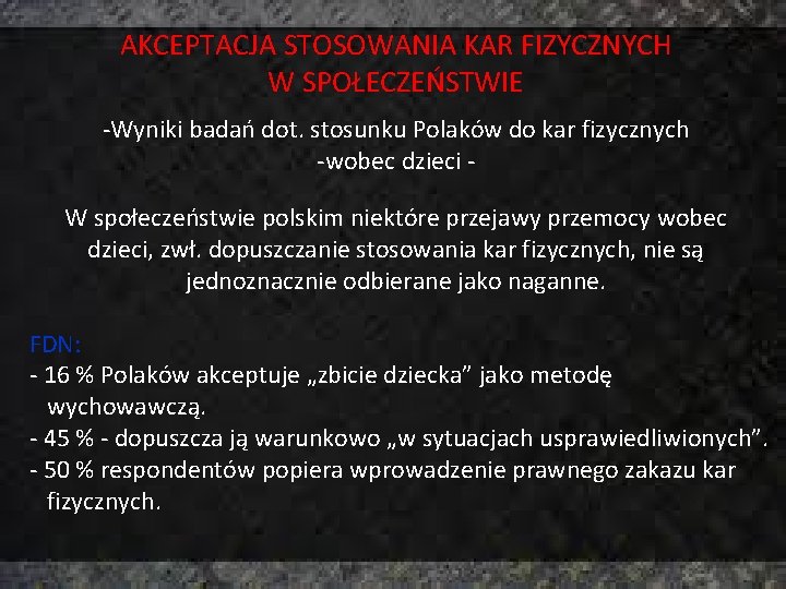 AKCEPTACJA STOSOWANIA KAR FIZYCZNYCH W SPOŁECZEŃSTWIE -Wyniki badań dot. stosunku Polaków do kar fizycznych