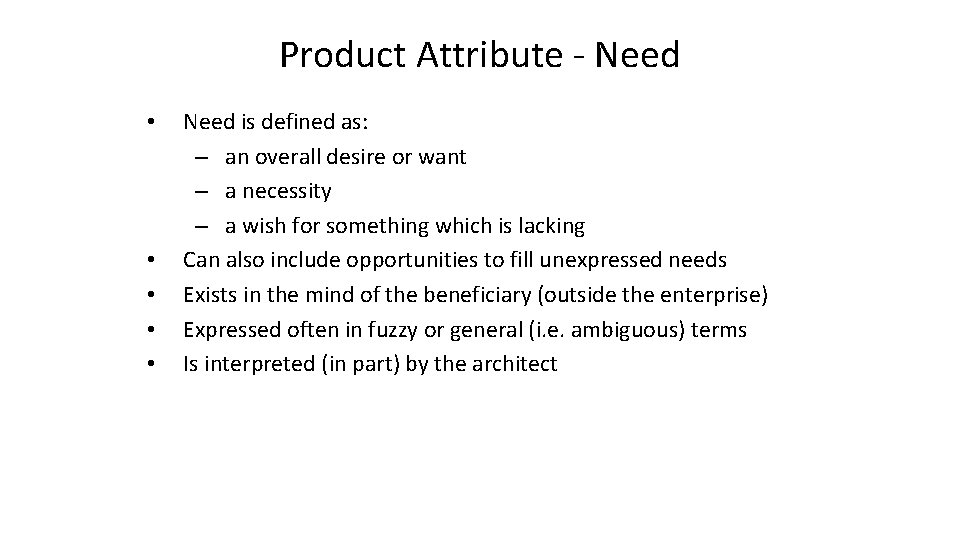 Product Attribute - Need • • • Need is defined as: – an overall