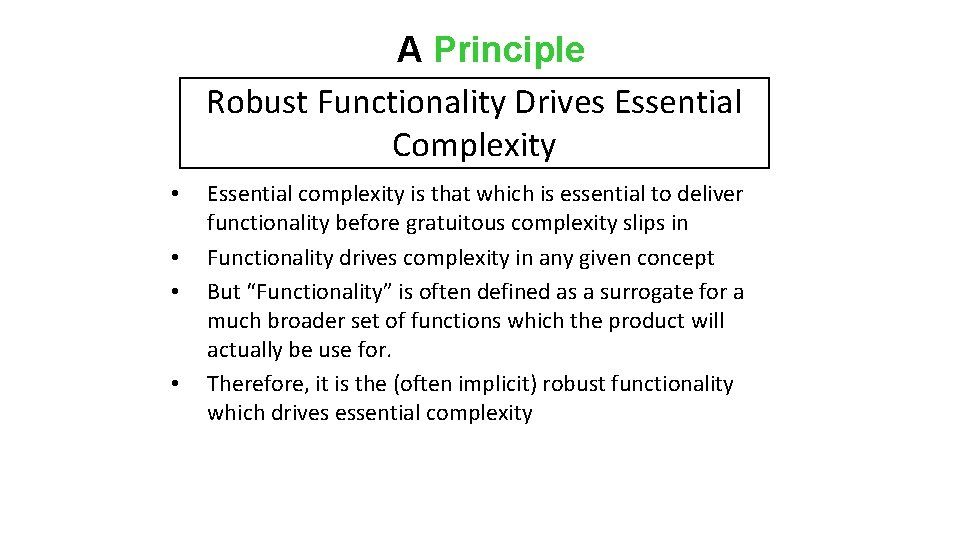 A Principle Robust Functionality Drives Essential Complexity • • Essential complexity is that which