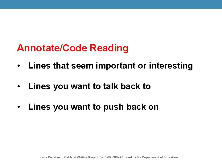 Annotate/Code Reading • Lines that seem important or interesting • Lines you want to