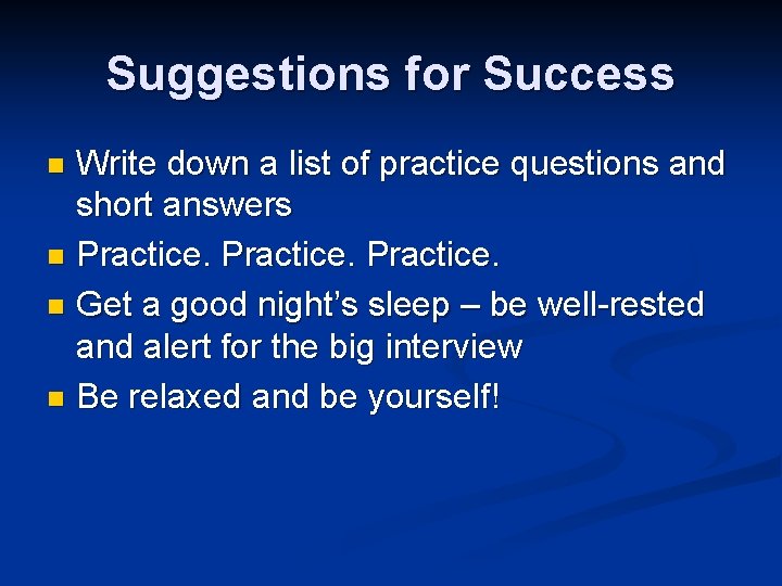 Suggestions for Success Write down a list of practice questions and short answers n