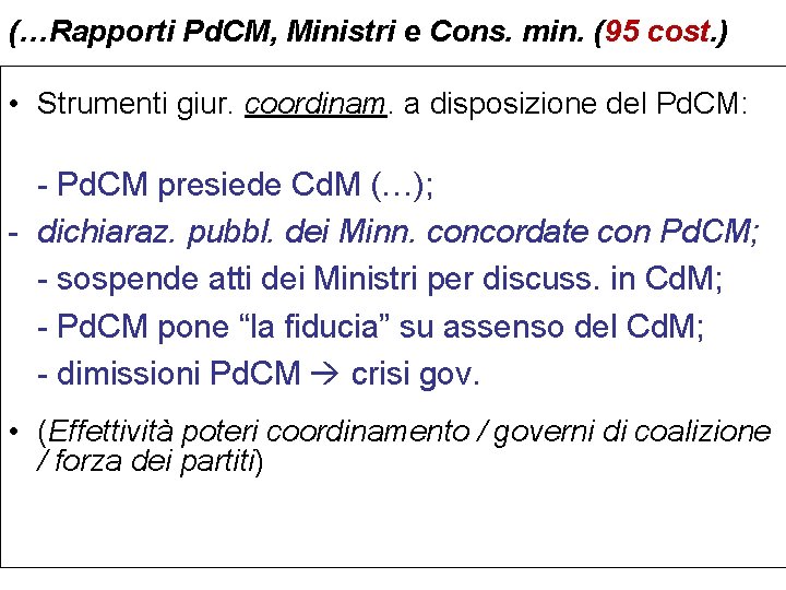 (…Rapporti Pd. CM, Ministri e Cons. min. (95 cost. ) • Strumenti giur. coordinam.
