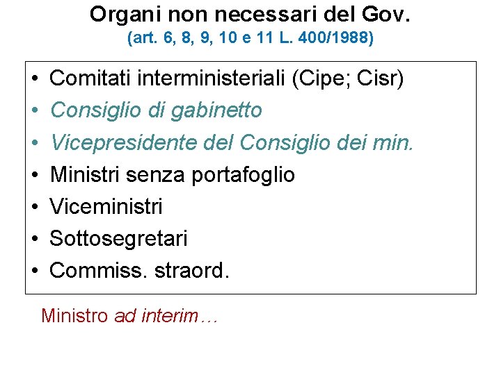 Organi non necessari del Gov. (art. 6, 8, 9, 10 e 11 L. 400/1988)