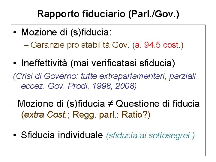 Rapporto fiduciario (Parl. /Gov. ) • Mozione di (s)fiducia: – Garanzie pro stabilità Gov.
