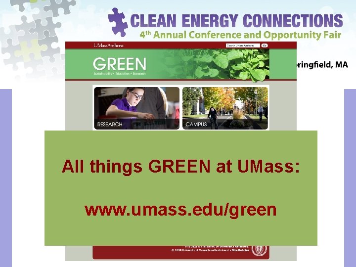 All things GREEN at UMass: www. umass. edu/green 