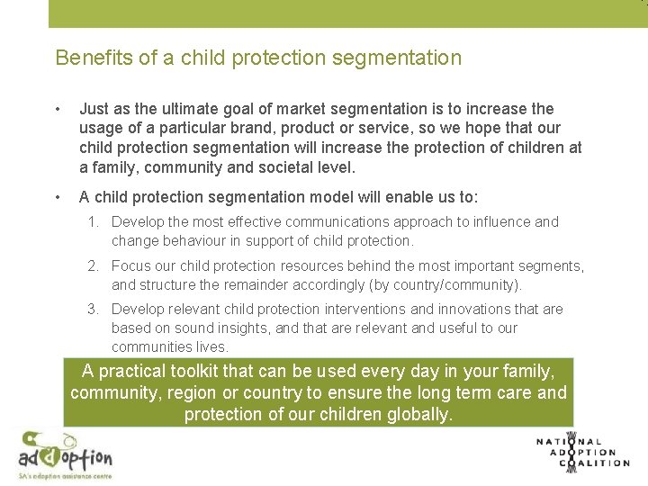 Benefits of a child protection segmentation • Just as the ultimate goal of market