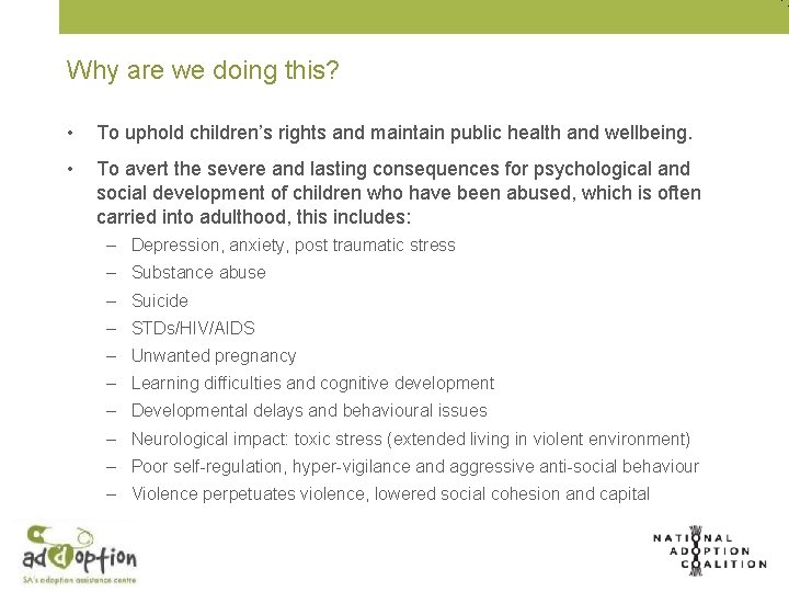 Why are we doing this? • To uphold children’s rights and maintain public health