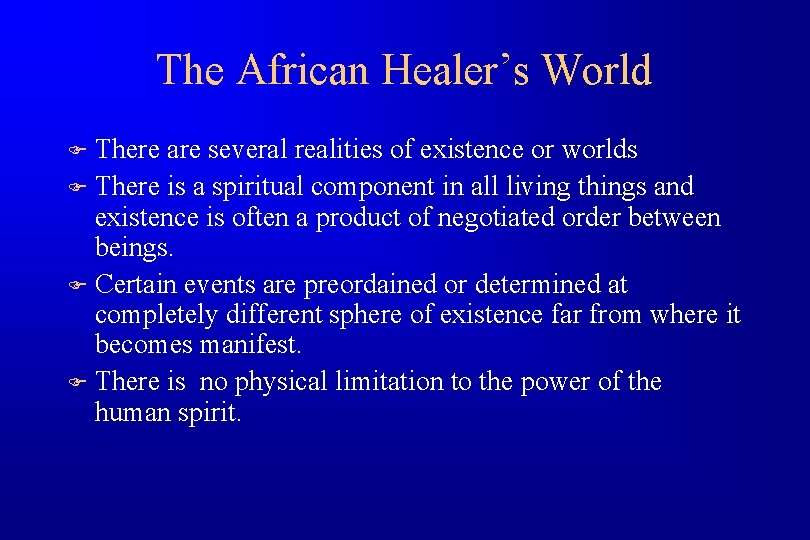 The African Healer’s World There are several realities of existence or worlds F There