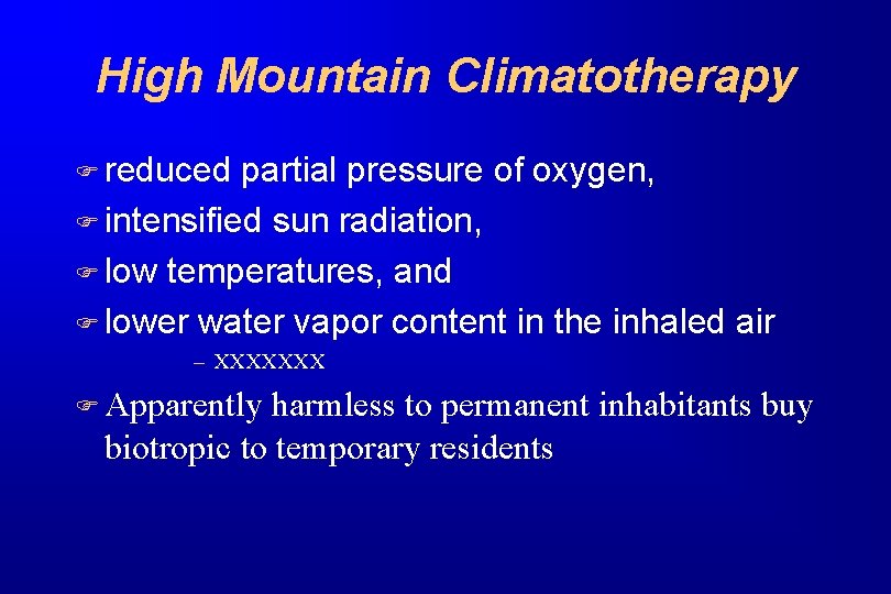 High Mountain Climatotherapy F reduced partial pressure of oxygen, F intensified sun radiation, F