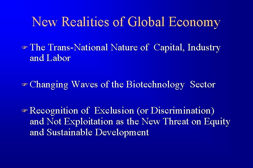 New Realities of Global Economy F The Trans-National Nature of Capital, Industry and Labor