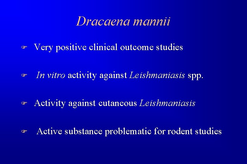 Dracaena mannii F F Very positive clinical outcome studies In vitro activity against Leishmaniasis