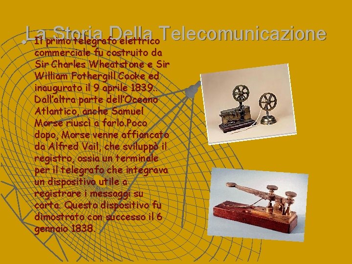 La Storia Della Il primo telegrafo elettrico. Telecomunicazione u commerciale fu costruito da Sir La Storia Della Il primo telegrafo elettrico. Telecomunicazione u commerciale fu costruito da Sir