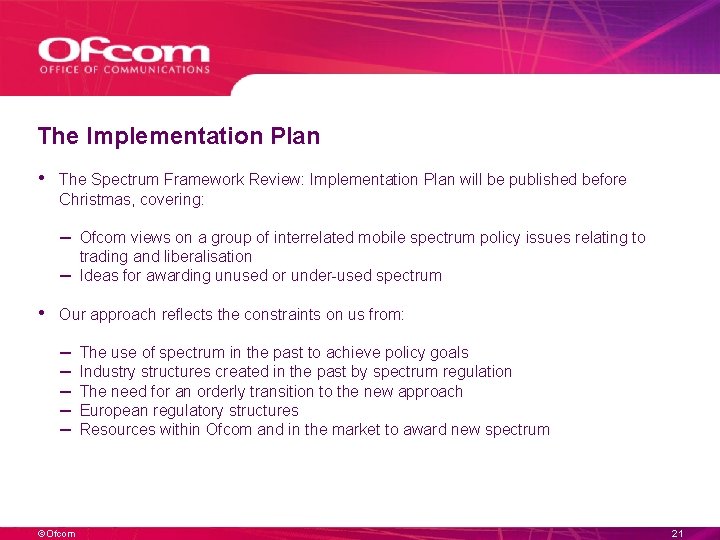 The Implementation Plan • The Spectrum Framework Review: Implementation Plan will be published before The Implementation Plan • The Spectrum Framework Review: Implementation Plan will be published before