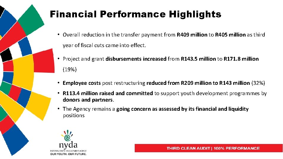 Financial Performance Highlights • Overall reduction in the transfer payment from R 409 million