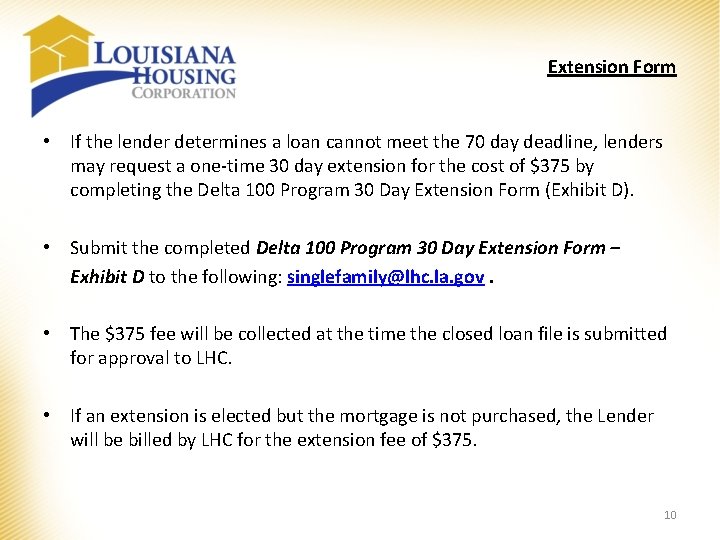 Extension Form • If the lender determines a loan cannot meet the 70 day Extension Form • If the lender determines a loan cannot meet the 70 day