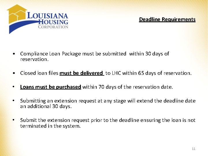 Deadline Requirements • Compliance Loan Package must be submitted within 30 days of reservation. Deadline Requirements • Compliance Loan Package must be submitted within 30 days of reservation.